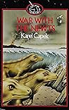 War with the Newts by Karel Čapek War with the Newts by Karel Čapek