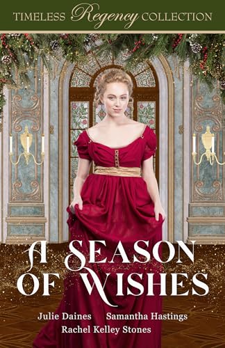 A Season of Wishes (Timeless Regency Collection Book 21)