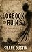 Logbook of Ruin: A Post-Apo...