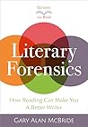 Literary Forensics: How Reading Can Make You A Better Writer