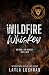 Wildfire Whiskey by Layla Lochran Wildfire Whiskey by Layla Lochran