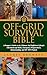 Off Grid Survival Bible: A ...