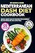 Easy Mediterranean DASH Diet Cookbook by David D. Good