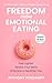 Freedom From Emotional Eati...