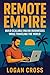 Remote Empire: Build Scalab...