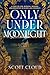 Only Under Moonlight by Scott Cloud