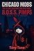 Chicago Mobs: BOSS Pimps: T...