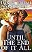 Until The End of it All (Until The End Of Time Book 3)