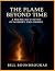 The Flame Beyond Time