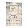 UNE COLLINE SUR LA MARNE: Lettres de guerre du 3 juin au 8 septembre 1914