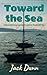 Toward the Sea: A Serendipi...