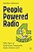 People Powered Radio by Heather Anderson People Powered Radio by Heather Anderson