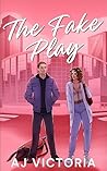 The Fake Play by A.J. Victoria