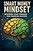 Smart Money Mindset: Rewiri...