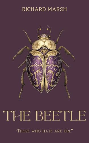The Beetle (Annotated): Classic Gothic Horror with Historical and Literary Context