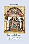 Emerging Scriptures: Torah, Gospel and Q Emerging Scriptures: Torah, Gospel and Q