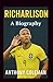 Richarlison: A biography: F...