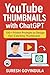 YouTube Thumbnails with ChatGPT by Suresh Govindula