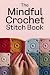 The Mindful Crochet Stitch ...