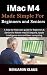 iMac M4 Made Simple For Beginners and Seniors  by Benjamin Klaus