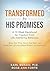 Transformed by His Promises...