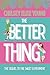 The Better Thing: The Sequel to The Sweet Experiment