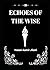 Echoes of the Wise
