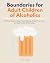 Boundaries for Adult Children of Alcoholics by Felicity Paulman
