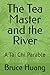 The Tea Master and the Rive...