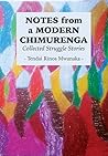 Notes from a Modern Chimurenga: Collected Stuggle Stories