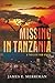 Missing in Tanzania by James E. Merriman