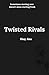 Twisted Rivals: Aesthetic E...
