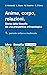Anima, corpo, relazioni. Storia della filosofia. Periodo antico e medievale (Vol. 1)