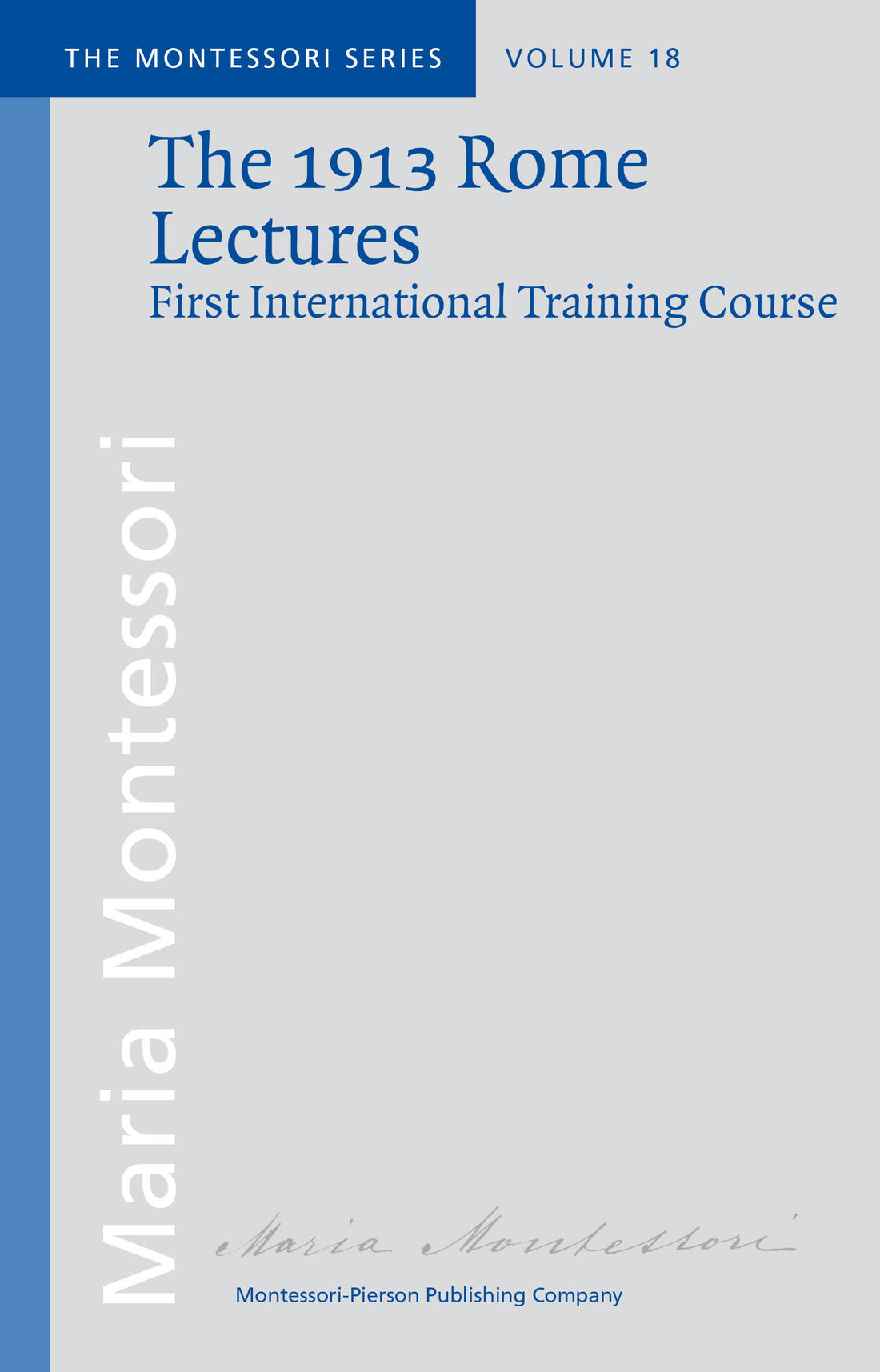 The 1913 Rome Lectures, Maria Montessori's First International Training Course (Paperback)