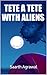 Tête-à-Tête with Aliens: A ...