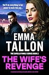 The Wife's Revenge: A completely nail-biting and totally addictive crime thriller (The Capello Family Series Book 2)