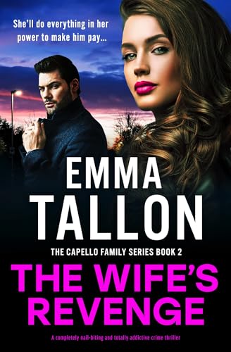 The Wife's Revenge: A completely nail-biting and totally addictive crime thriller (The Capello Family Series Book 2)