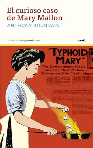 Portada de El curioso caso de Mary Mallon, de Anthony Bourdain