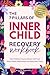 The 7 Pillars of INNER CHILD Recovery Workbook by Kitty Barrett The 7 Pillars of INNER CHILD Recovery Workbook by Kitty Barrett