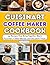 Cuisinart Coffee Maker Cookbook by Tony Rodriguez