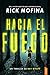 Hacia el fuego: Un thriller bestseller internacional lleno de suspense (serie Ray Wyatt, 1) (Spanish Edition)