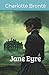 Jane Eyre (Annotated): An Autobiography