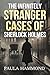 The Infinitely Stranger Cases of Sherlock Holmes by Paula Hammond