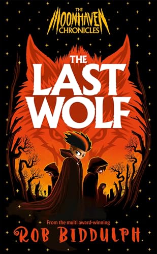 The Last Wolf: Thrilling, spine-tingling werewolf adventure with 100+ spectacular black-and-white illustrations (The Moonhaven Chronicles Book 1)