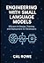 Engineering with Small Language Models: Efficient AI Design, Training, and Deployment for Developers