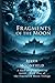 Fragments of the Moon: A da...