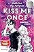 Kiss Me Once (Kiss the Body...