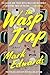 The Wasp Trap