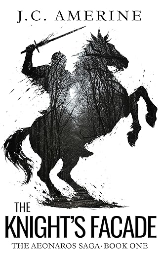 The Knight's Facade: An Epic Fantasy Romance (The Aeonaros Saga Book 1)