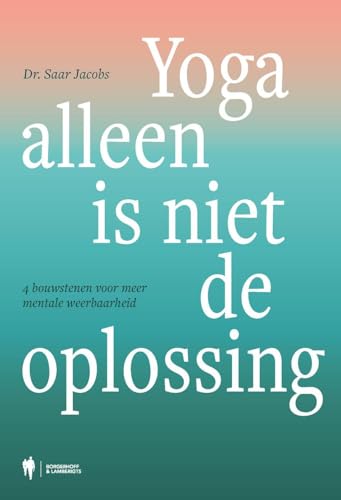 Yoga alleen is niet de oplossing (Dutch Edition)